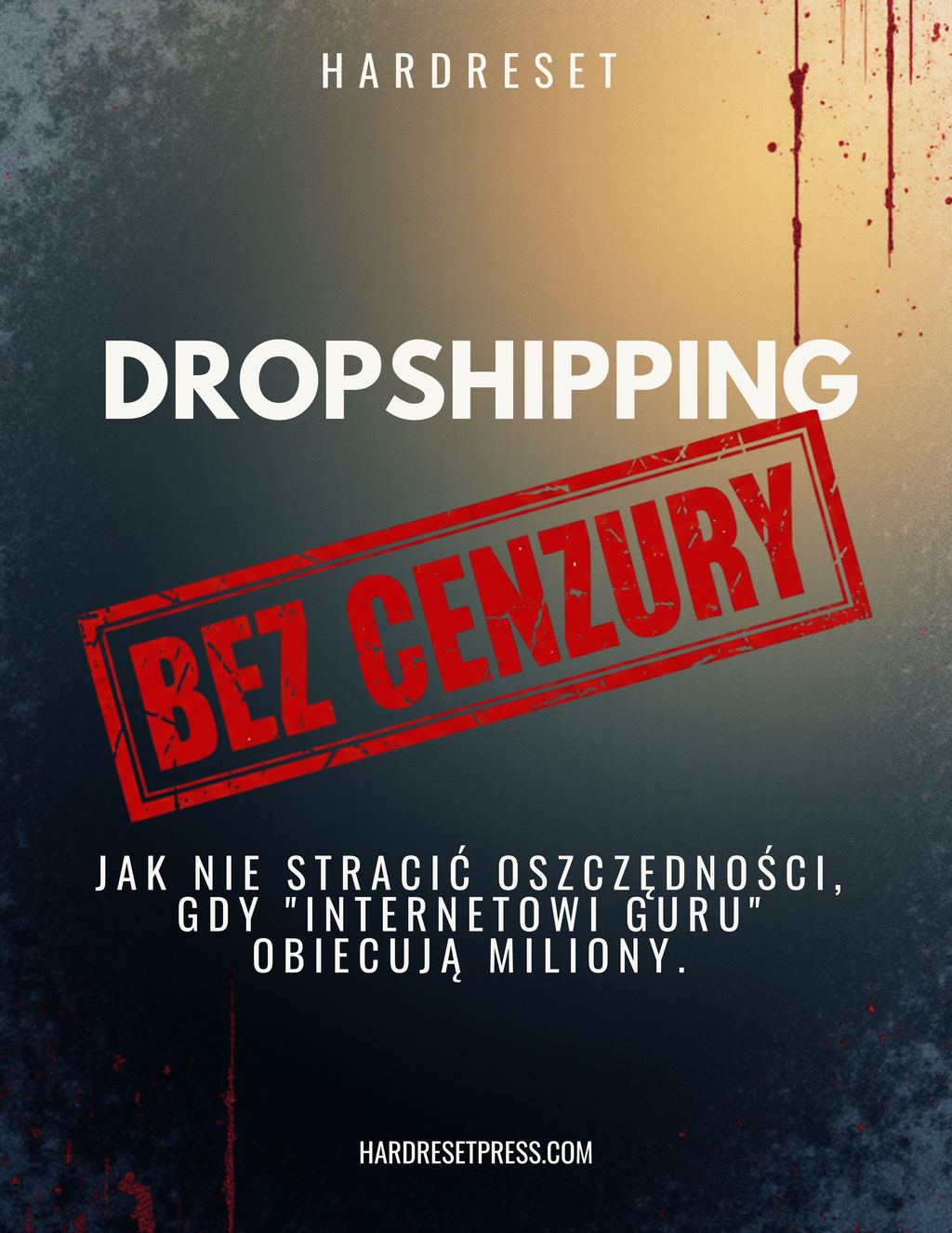 🔥 Ebook: Dropshipping BEZ CENZURY – Brutalna prawda o e-commerce i o Guru którzy żerują na twoich marzeniach!